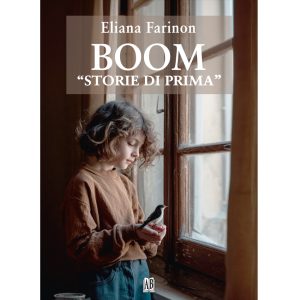 Eliana Farinon, BOOM “STORIE DI PRIMA” - Narrativa