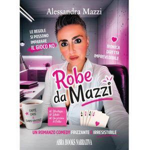 Alessandra Mazzi, ROBE DA MAZZI - Narrativa