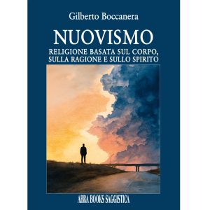Gilberto Boccanera, NUOVISMO - RELIGIONE BASATA SUL CORPO, SULLA RAGIONE E SULLO SPIRITO - Saggistica