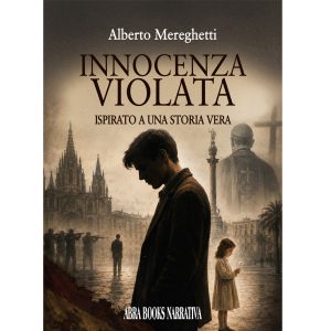 Alberto Mereghetti, INNOCENZA VIOLATA - Narrativa